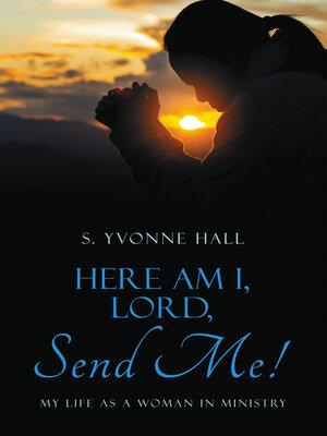 cover image of Here Am I, Lord, Send Me!
